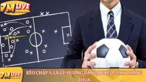 Kèo chấp ¾ là gì? Hướng dẫn đọc kèo, tính thắng thua 3 Kèo chấp ¾
