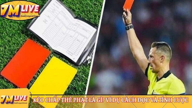 Kèo chấp thẻ phạt là gì 