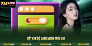 Bật Chế Độ Dark Mode Trên 7M Giúp Xem Bóng Đá Rõ Hơn 6 Bật chế độ dark mode trên 7M
