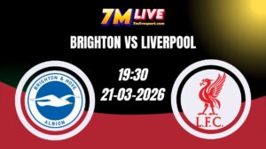 Nhận định Brighton vs Liverpool 19h30 Ngày 21/03/2026