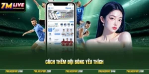 Cách Thêm Đội Bóng Yêu Thích Trên 7M Mobile Nhanh Nhất 3 cách thêm đội bóng yêu thích