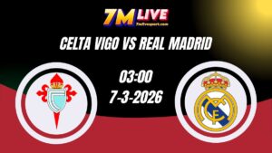 Nhận định Celta Vigo vs Real Madrid 03h00 Ngày 07/03/2026 4 Nhận định Celta Vigo vs Real Madrid
