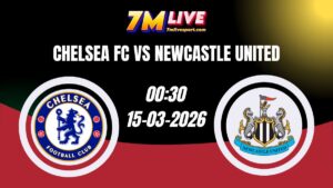 Nhận định Chelsea FC vs Newcastle United 00h30 Ngày 15/03/2026 7 Nhận định Chelsea FC vs Newcastle United